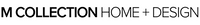 M Collection Home + Design