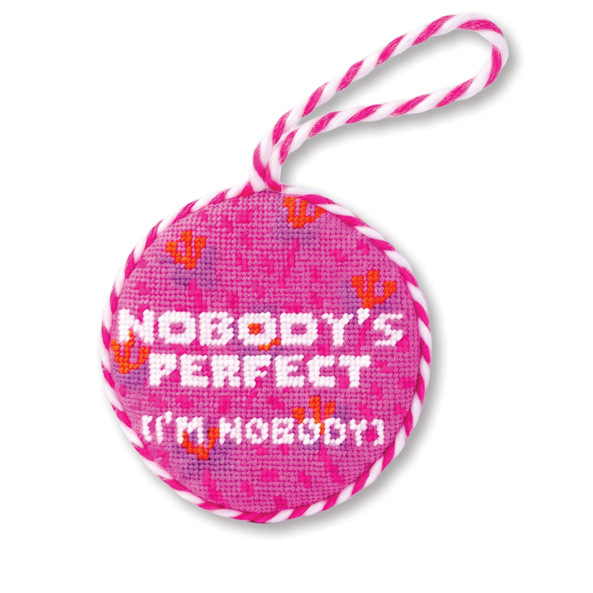Needlepoint Ornament - Nobody Is Perfect
