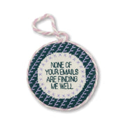 Needlepoint Ornament - None of Your Emails